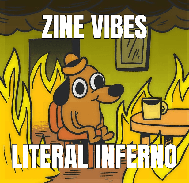 This is Fine meme about "30-year sentence for transporting zines is a five-alarm fire for free speech"
