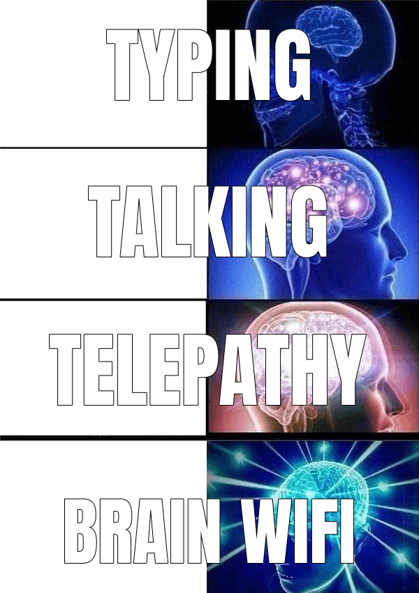 Typing — Galaxy Brain meme