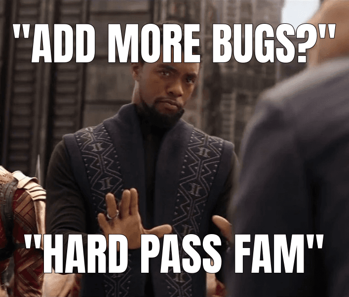 "Add more bugs?"