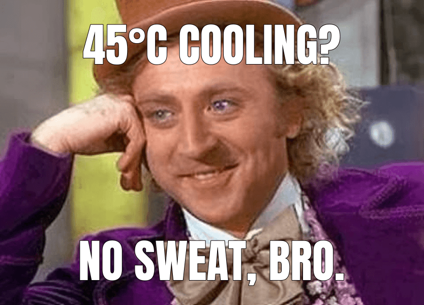 45°C cooling? — Condescending Wonka meme