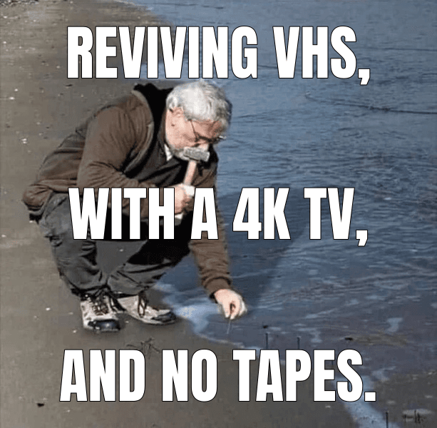 Reviving VHS,