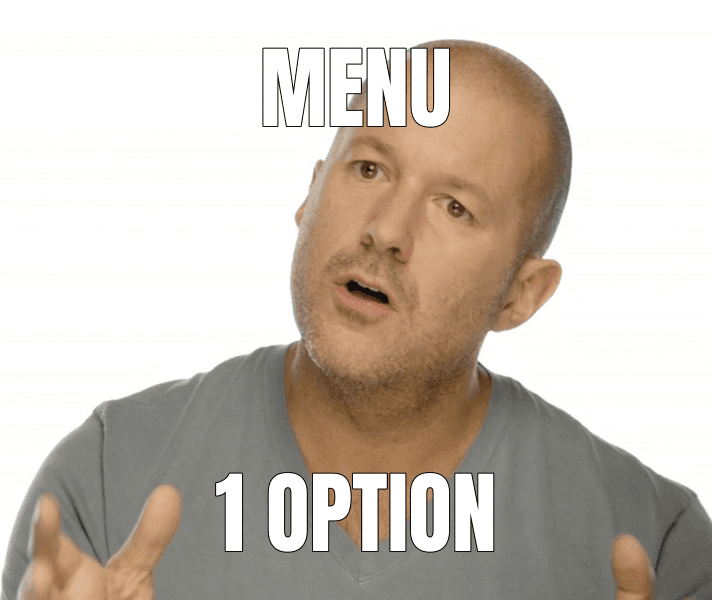 Menu (Jony Ive Redesigns Things meme)