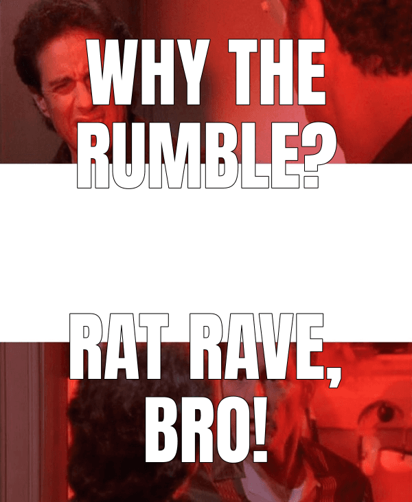 Why the rumble? (Kramer, What's Going On In There? meme)