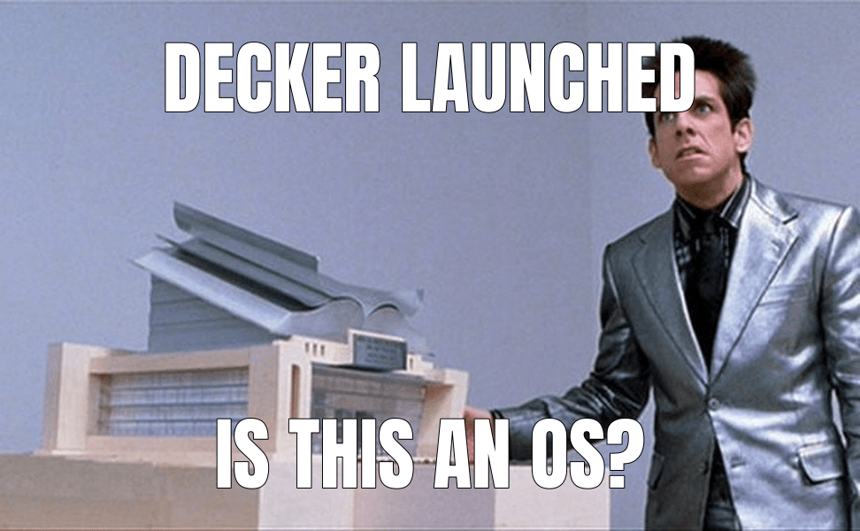 Decker launched (What is this, a Center for Ants?! meme)