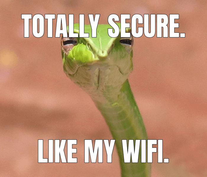 Totally secure.