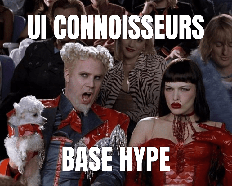 UI Connoisseurs — So Hot Right Now meme