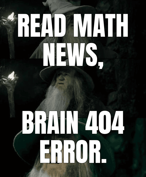 Read math news, (Confused Gandalf meme)