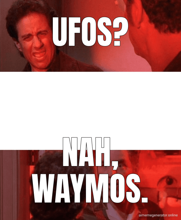 Kramer, What's Going On In There? meme about "Waymo in Dallas"