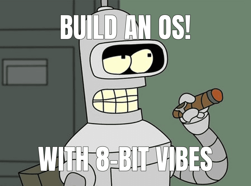 Build an OS!