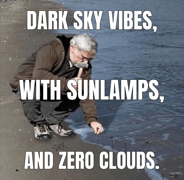 Guy Hammering Nails Into Sand meme about "Dark Sky Lighting"