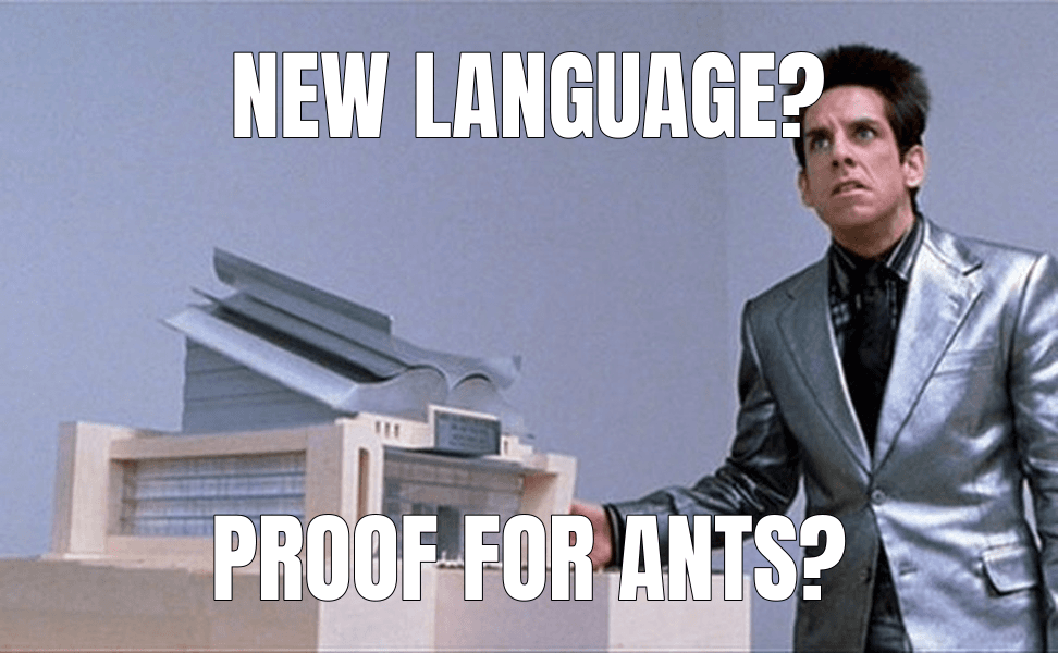 What is this, a Center for Ants?! meme about "F*: A general-purpose proof-oriented programming language"