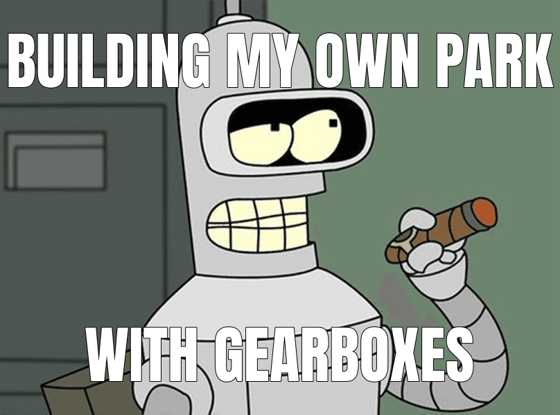 I'm Going to Build My Own Theme Park meme about "Show HN: I'm a 15 Year Old Wannabe Engineer, This Is a Cycloidal Gearbox I Built"