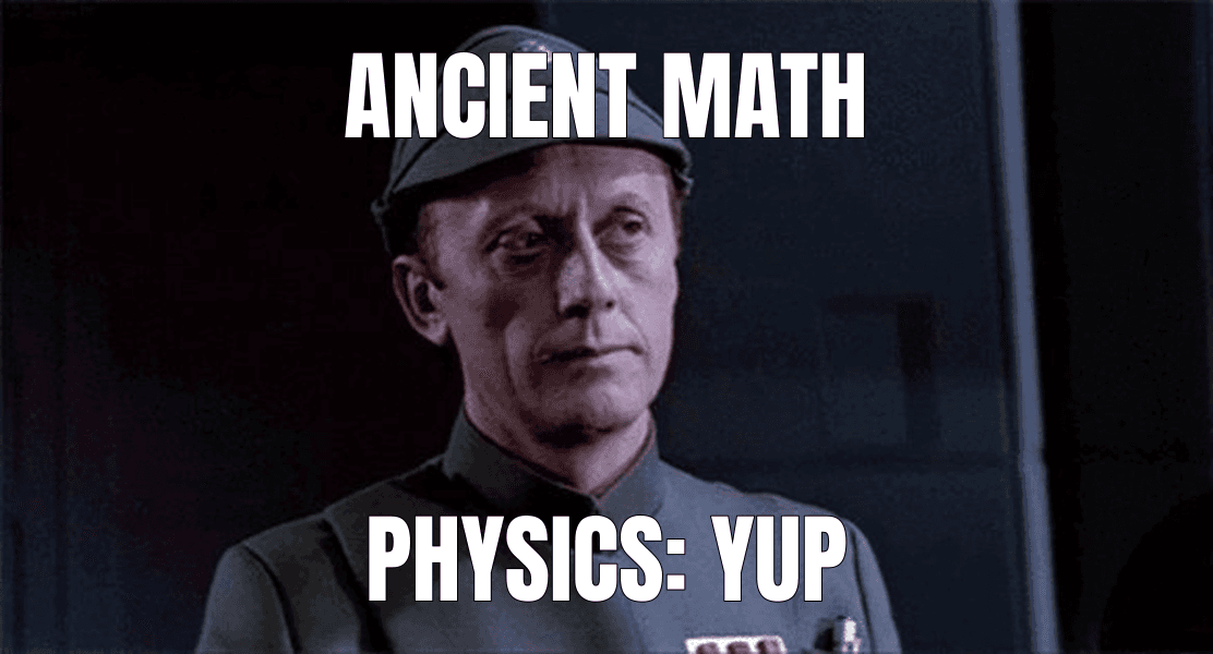 Ancient math (An Older Code Sir, But It Checks Out meme)