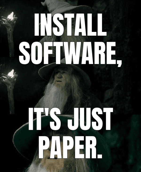 Install software, — Confused Gandalf meme