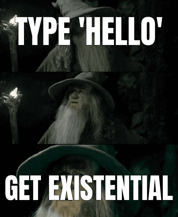 Type 'hello' — Confused Gandalf meme