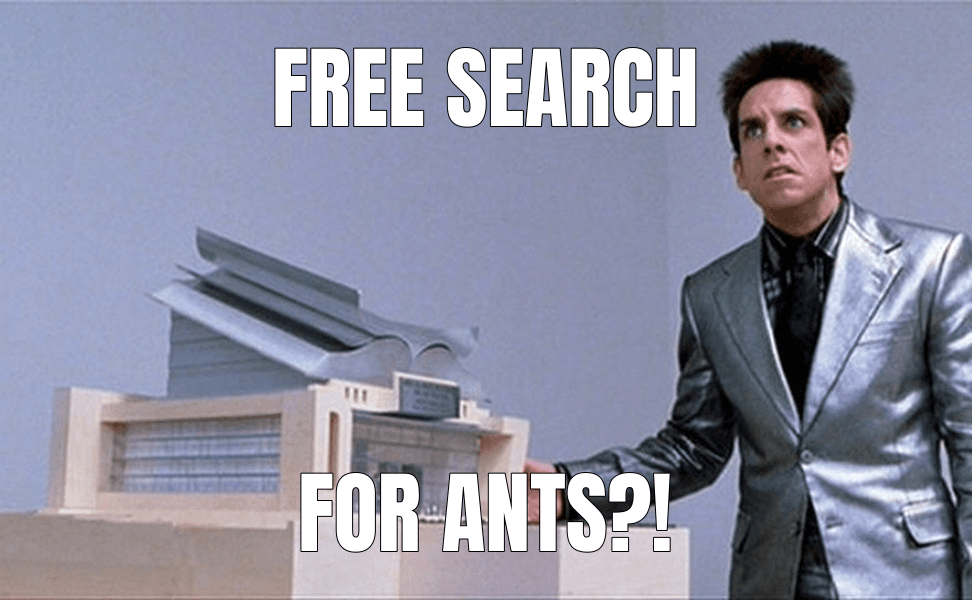 Free search — What is this, a Center for Ants?! meme