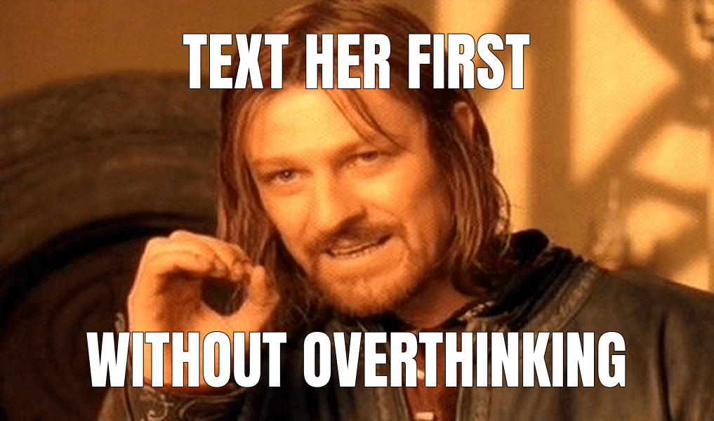 Text her first