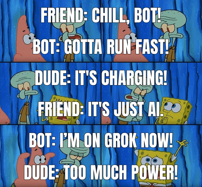 Friend: Chill, bot! — Stop It Patrick You're Scaring Him meme