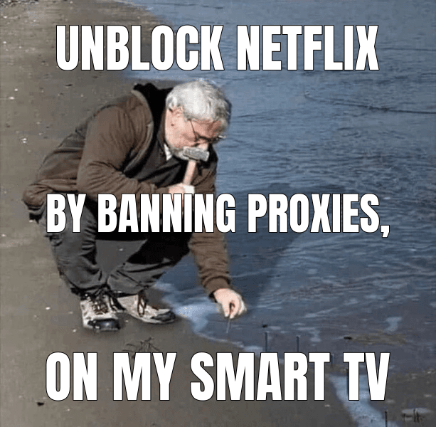 Guy Hammering Nails Into Sand meme about "LG to ban residential proxies from smart TV apps"
