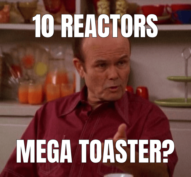 10 reactors