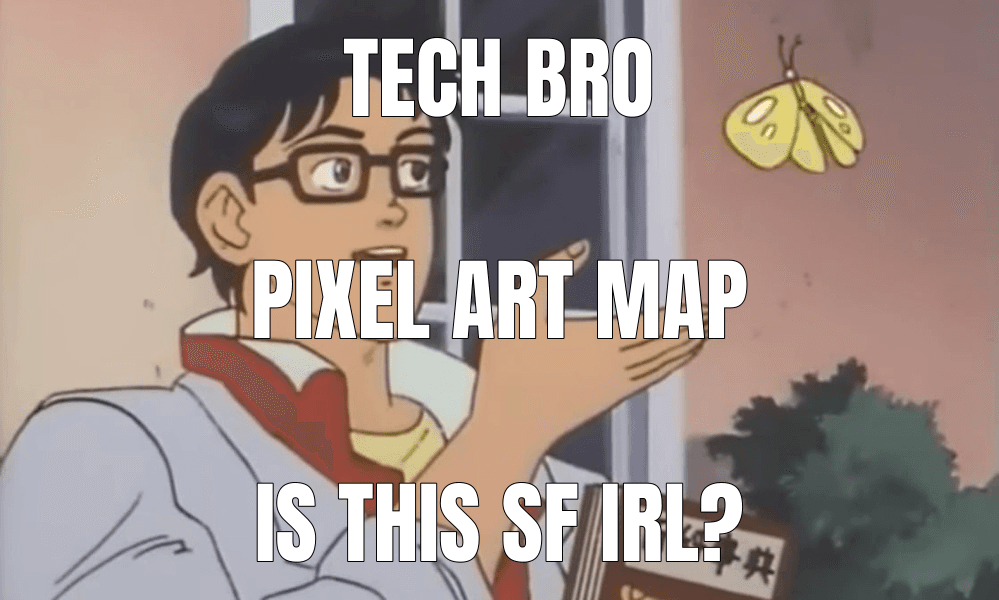 Tech bro (Is This a Pigeon? meme)