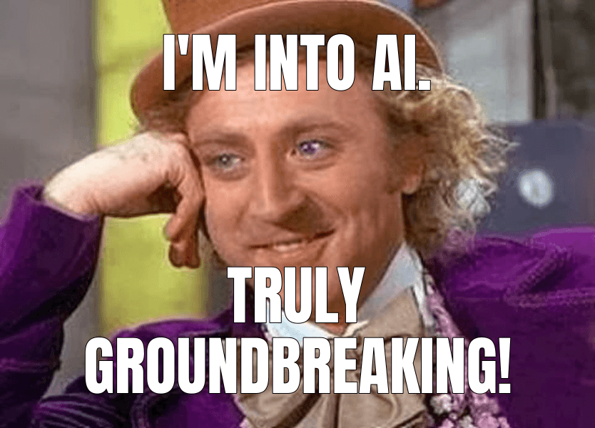 I'm into AI.