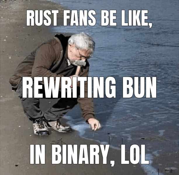 Rust fans be like,