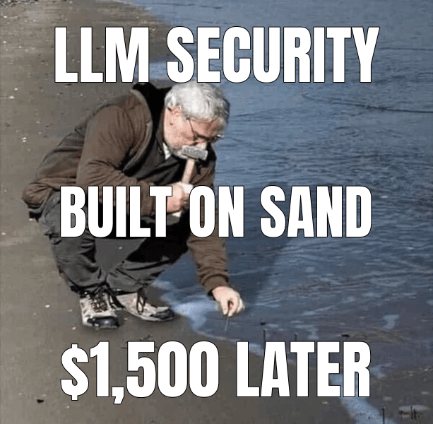 Meme made from "I built a vulnerable app and spent $1,500 seeing if LLMs could hack it"