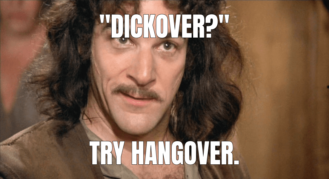 "Dickover?"