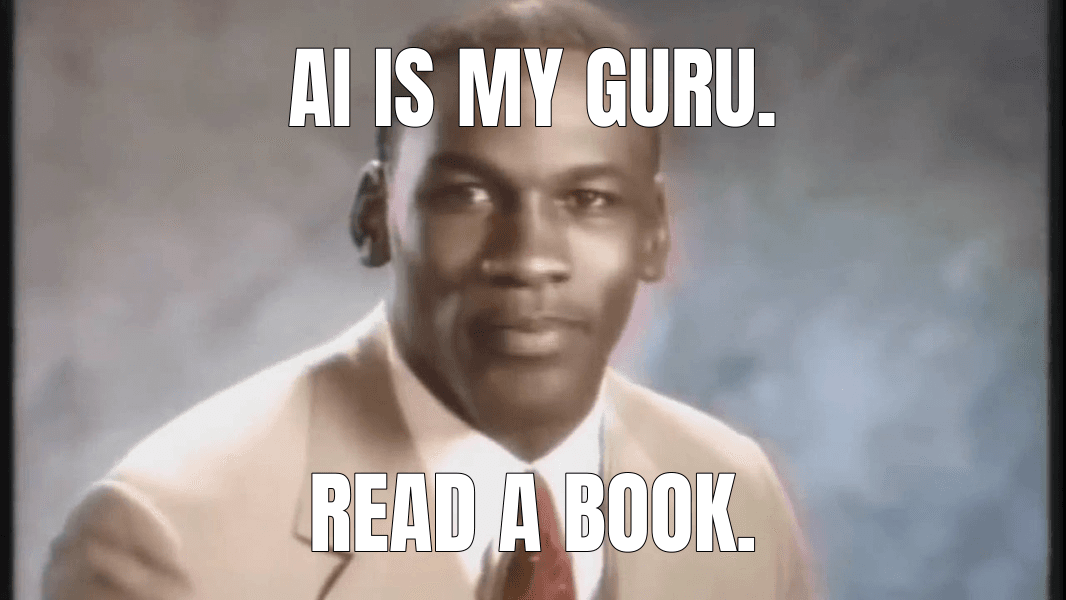 AI is my guru.