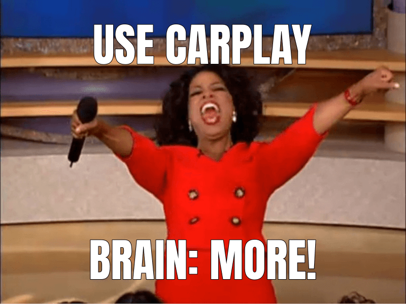 Oprah You Get a Car meme about "CarPlay Is Additive"