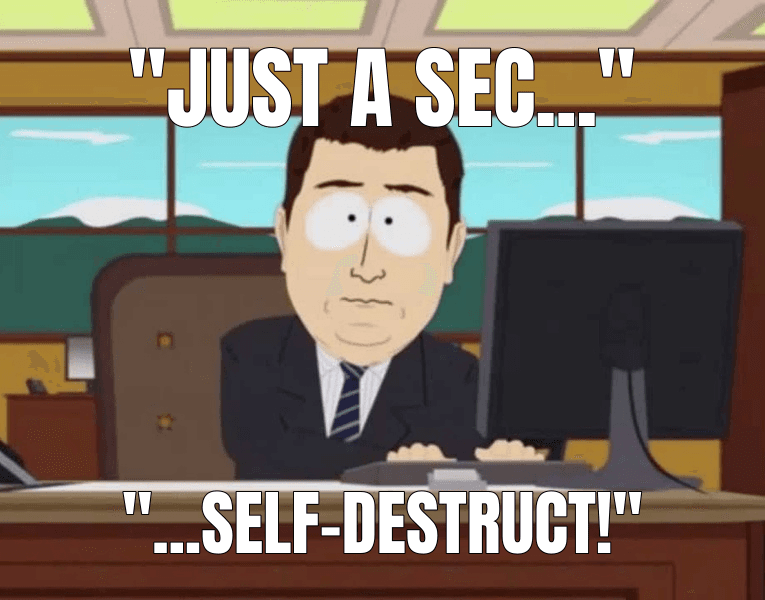 "Just a sec..." (And It's Gone meme)