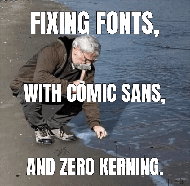 Guy Hammering Nails Into Sand meme about "The experience of rendering Arabic typography and its technical debt"