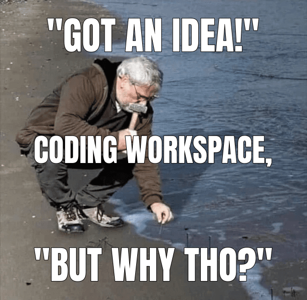 "Got an idea!"