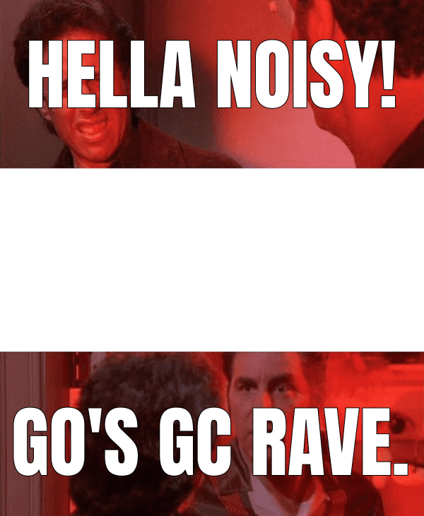 Hella noisy! (Kramer, What's Going On In There? meme)