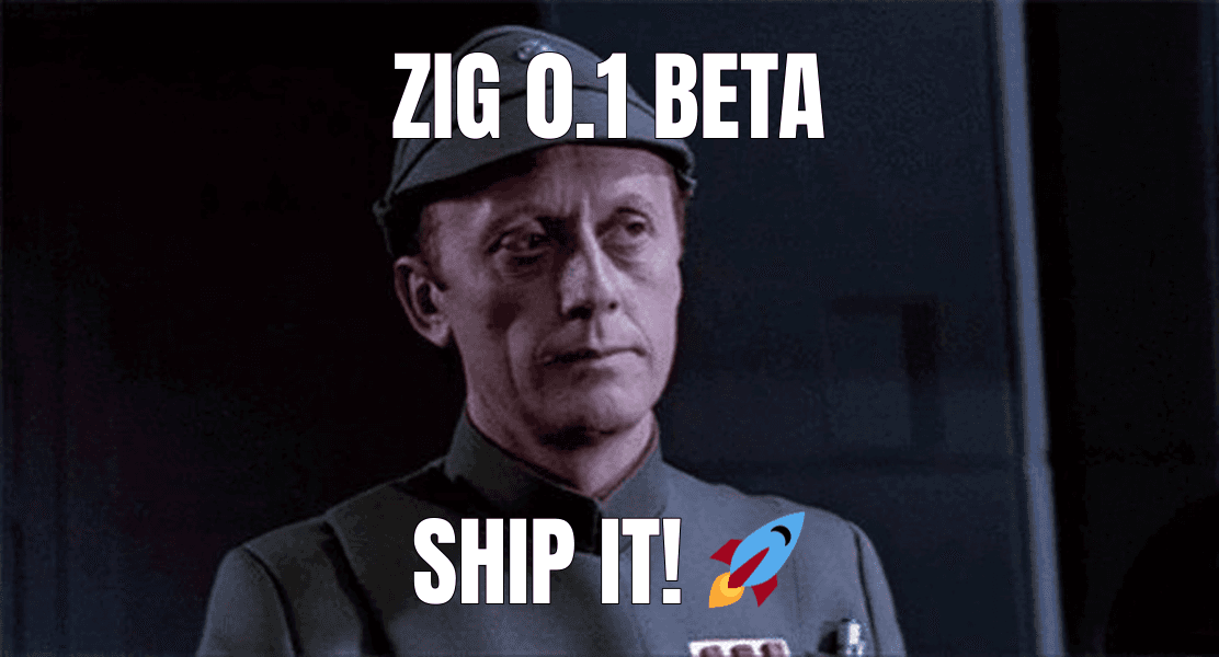 Zig 0.1 beta