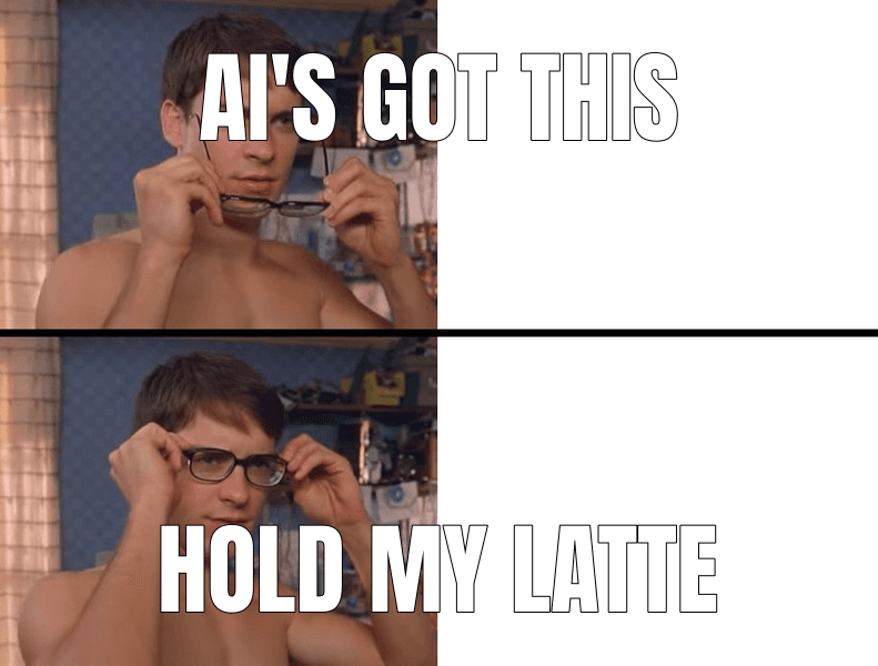Meme made from "AI advice made people 3x less accurate but 2x confident, researchers found"