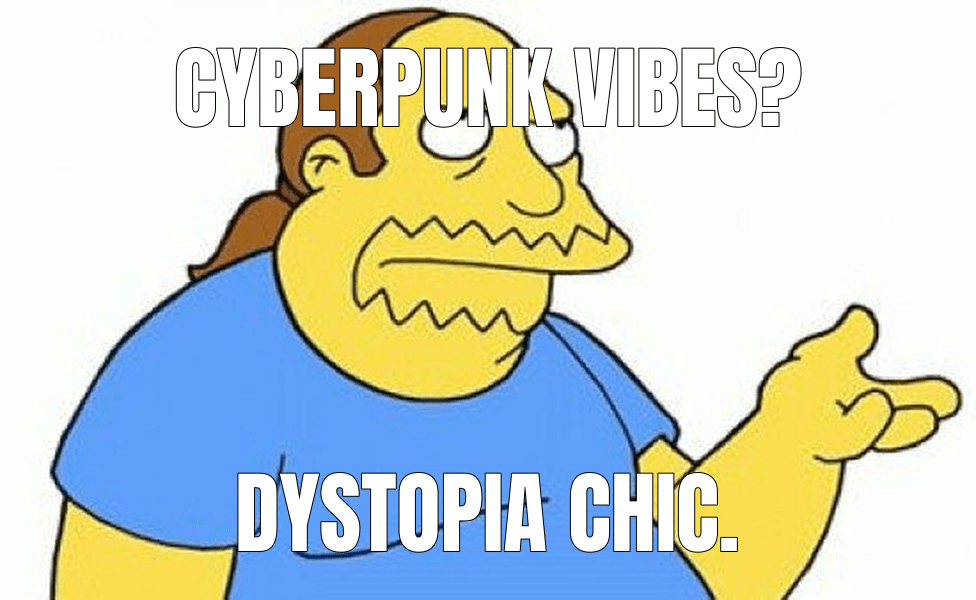 Cyberpunk vibes?