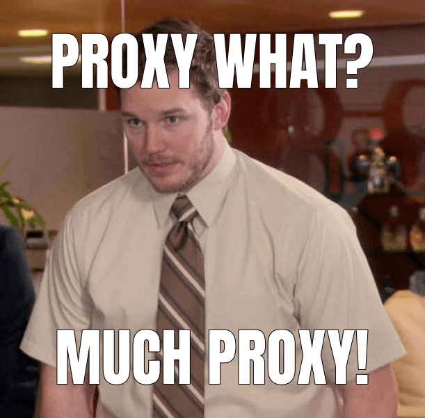 Proxy what?