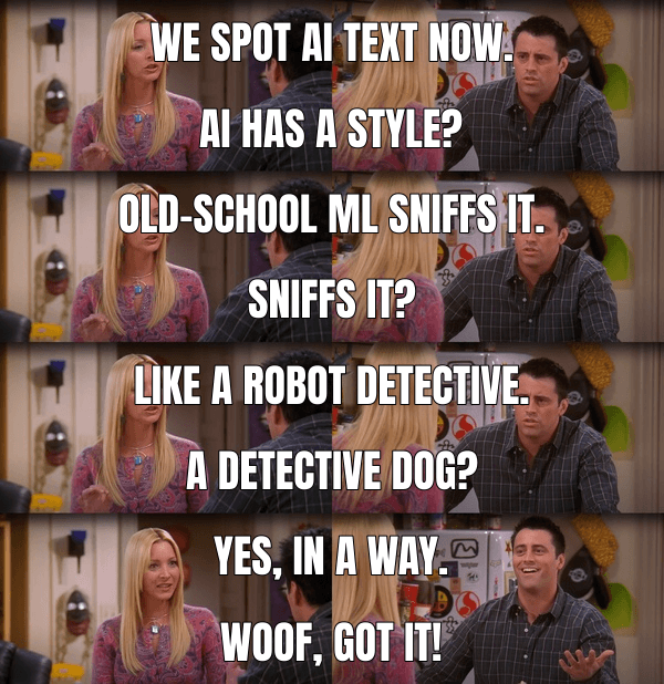 We spot AI text now.