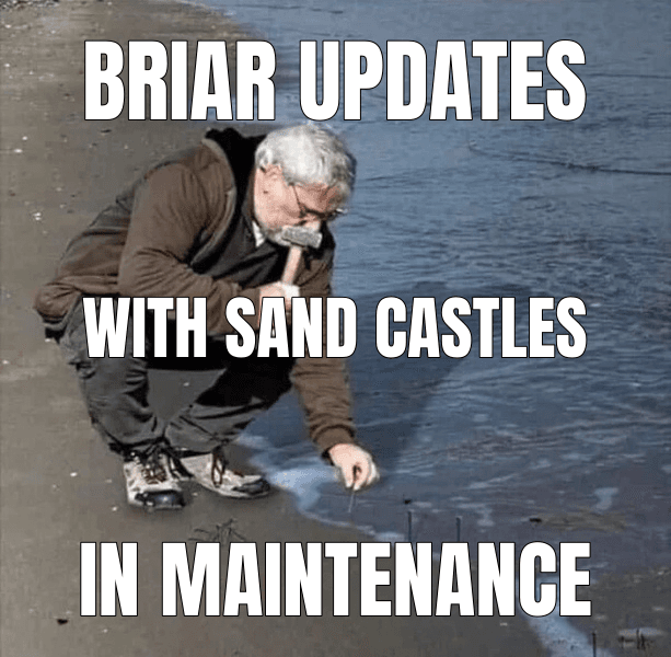 Briar updates