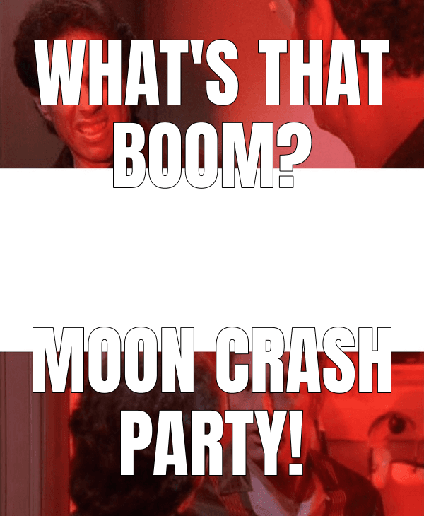 Kramer, What's Going On In There? meme about "Upper stage impacting the moon on 2026 August 5"