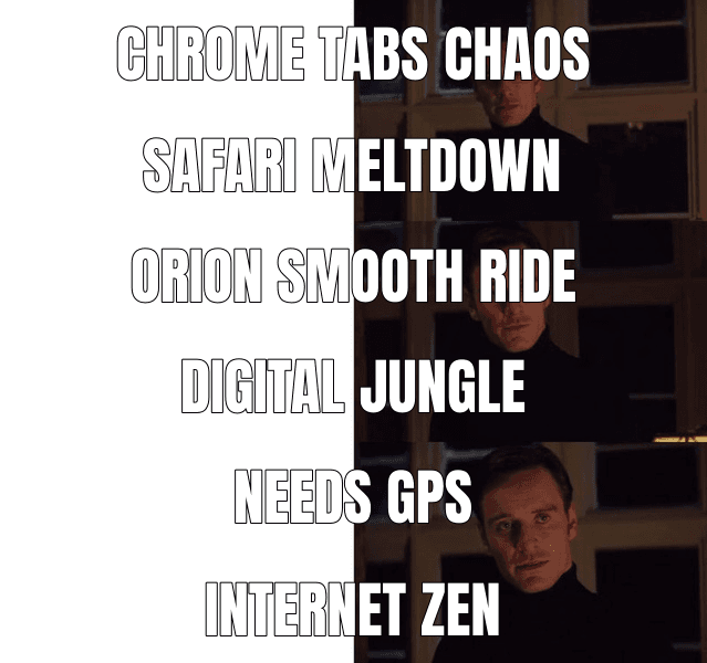 Meme made from "Orion Browser by Kagi"
