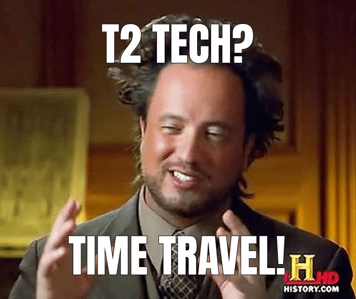 T2 tech?