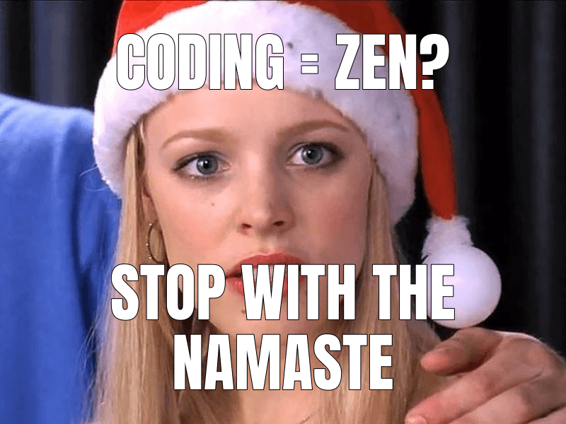 Coding = Zen?