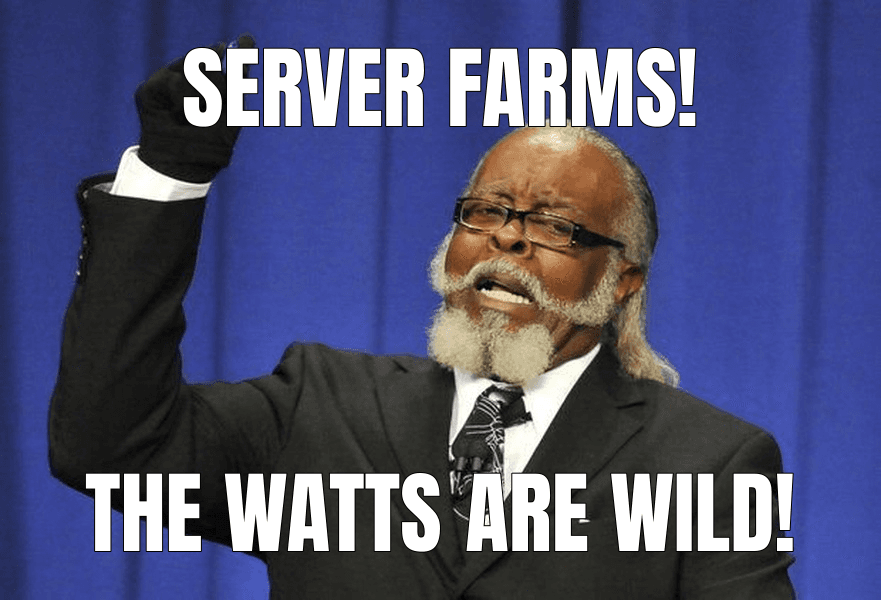 Server farms!